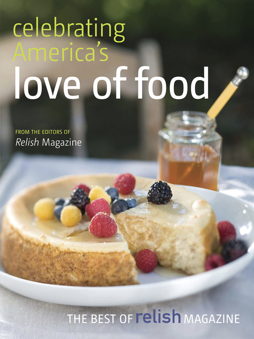 Title details for Celebrating America's Love of Food by The Editors of Relish Magazine - Wait list